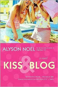 Review: Kiss and Blog by Alyson Noel.