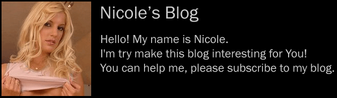 Nicole's Blog - young girls sex -hot sexy beautiful girls, erotic, hi-tech