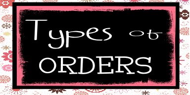 Types of Orders