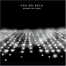 VHS or BETA - Night on Fire