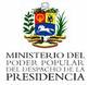 MINISTERIO DEL PODER POPULAR DEL DESPACHO DE LA PRESIDENCIA
