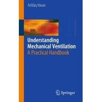 Understanding Mechanical Ventilation: A Practical Handbook MECHANICAL+VENTILATION