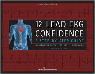 12-Lead EKG Confidence: A Step-by-Step Guide, Second Edition 12+LEAD