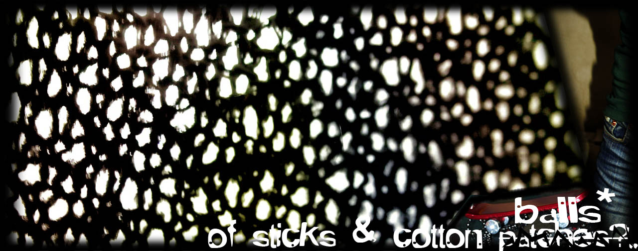 Of sticks and cotton balls*