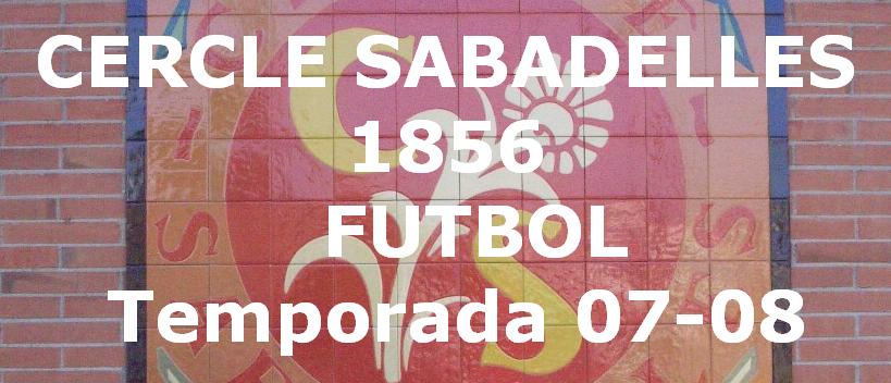 Cercle Sabadelles 1856 FUTBOL 07/08