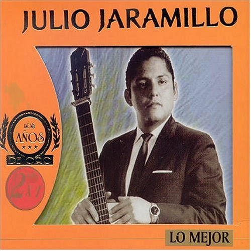 " RECORDANDOO AQUELLAS MELODIAS DE MIS TIEMPOS " JULIO JARAMILLO LO