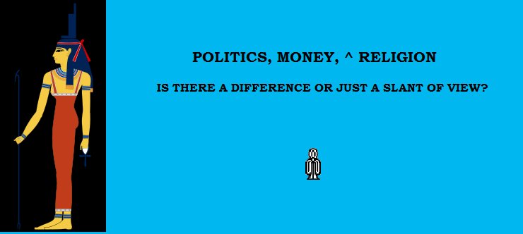 Politics, Money, ^ Religion