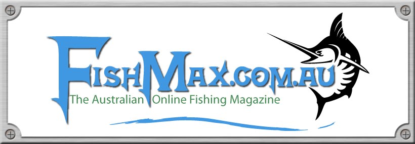 FishMax - THE Australian Online Fishing Magazine