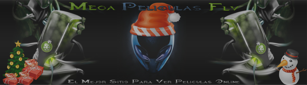 Mega Peliculas Flv | El Mejro Lugar Para Ver Peliculas Online | 100% Gratis y Nada Megavideo