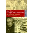 Out Now - Carl Crow- A Tough Old China Hand by Paul French