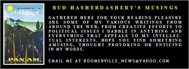 Bud Hasherdashery's Musings
