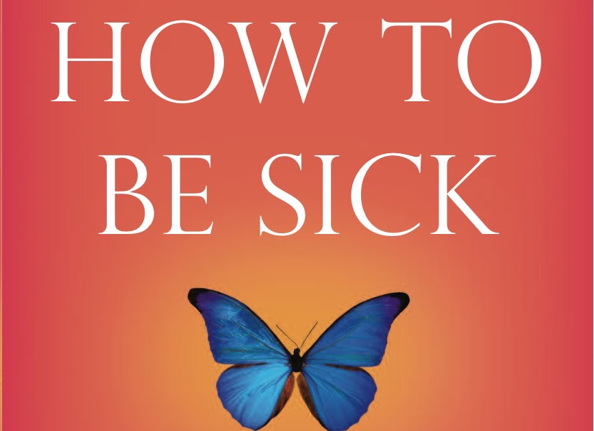 Sarah's Life Living With (And Beyond) Fibro "How To Be Sick