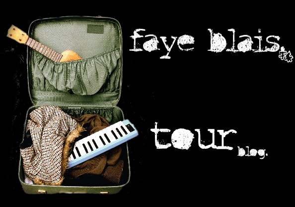 Faye Blais' Tour Blog