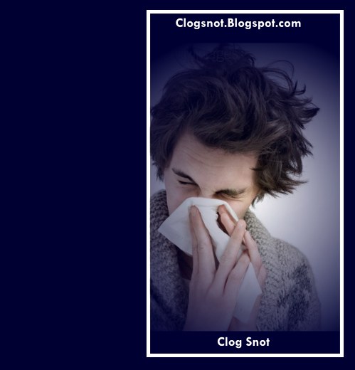 Clog Snot
