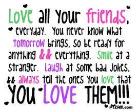 * LOVE ALL YOUR FRIENDS*