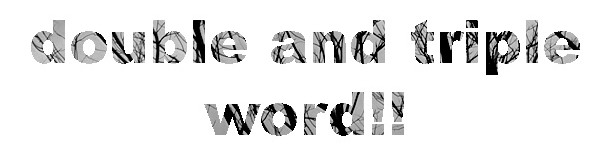 double and triple word