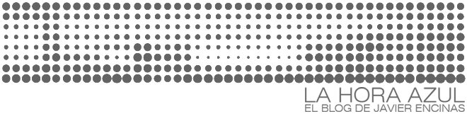 LA HORA AZUL | El blog de Javier Encinas