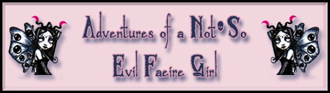 Adventures of a Not-So Evil Faerie Girl