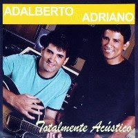 Adalberto e Adriano - Totalmente Acústico  Totalmente+Acustico