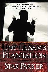 Uncle Sam’s Plantation by Star Parker