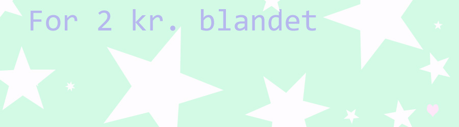 For 2 kr. blandet
