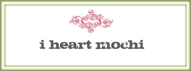 i heart mochi