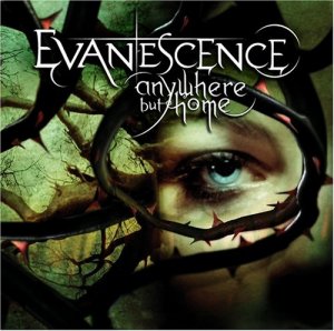 Evanescence  Evanescence+-+Anywhere+But+Home+-+2004