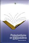 Protestantismo en 100 Palabras