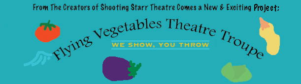 Flying Vegetables-- we show, you throw!