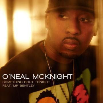 ONEAL+MCKNIGHT+FT+MR.+BENTLEY+-+SOMETHING+BOUT+TONIGHT+(PRODUCED+BY+NELLY+PROTOOLZ)+-+EKEK.jpg