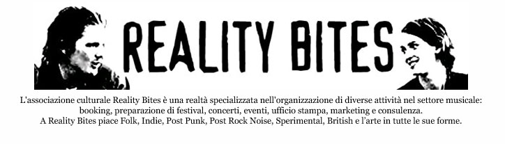 Reality Bites ° Eventi e Concerti