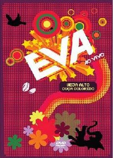 DVD - Banda Eva - Veja Alto Ouca Colorido