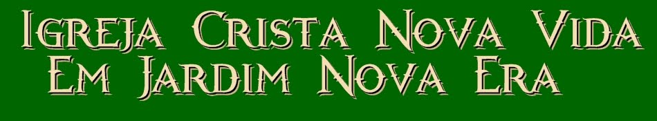 Igreja Cristã Nova Vida Em Jardim Nova Era