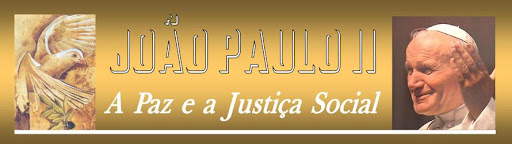 João Paulo II - A Paz e a Justiça Social