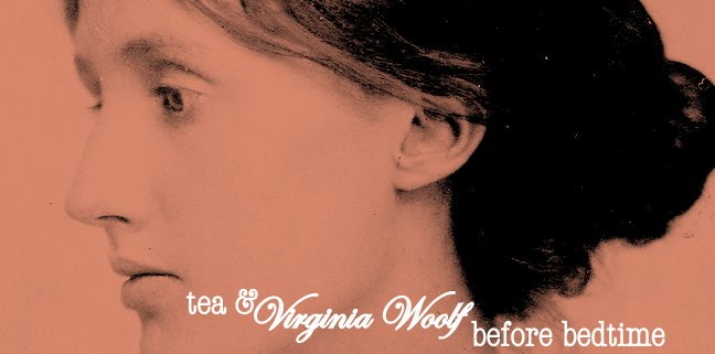 Tea and Virginia Woolf Before Bedtime