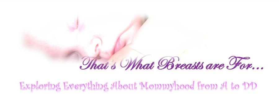 That's what Breasts are For...