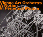 Vienna Art Orchestra: A Notion In Perpetual Motion (1985 / Reed. 2010) 8