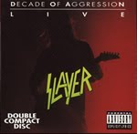 Who The Fuck?: Decade of Agression (Live) (Slayer, 1991) [Especial agosto 2010] 1