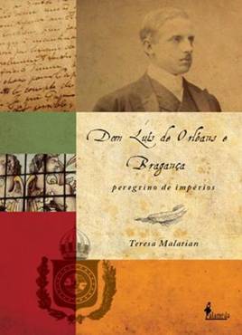 Livro: Dom Luís de Orleans e Bragança: peregrino de impérios