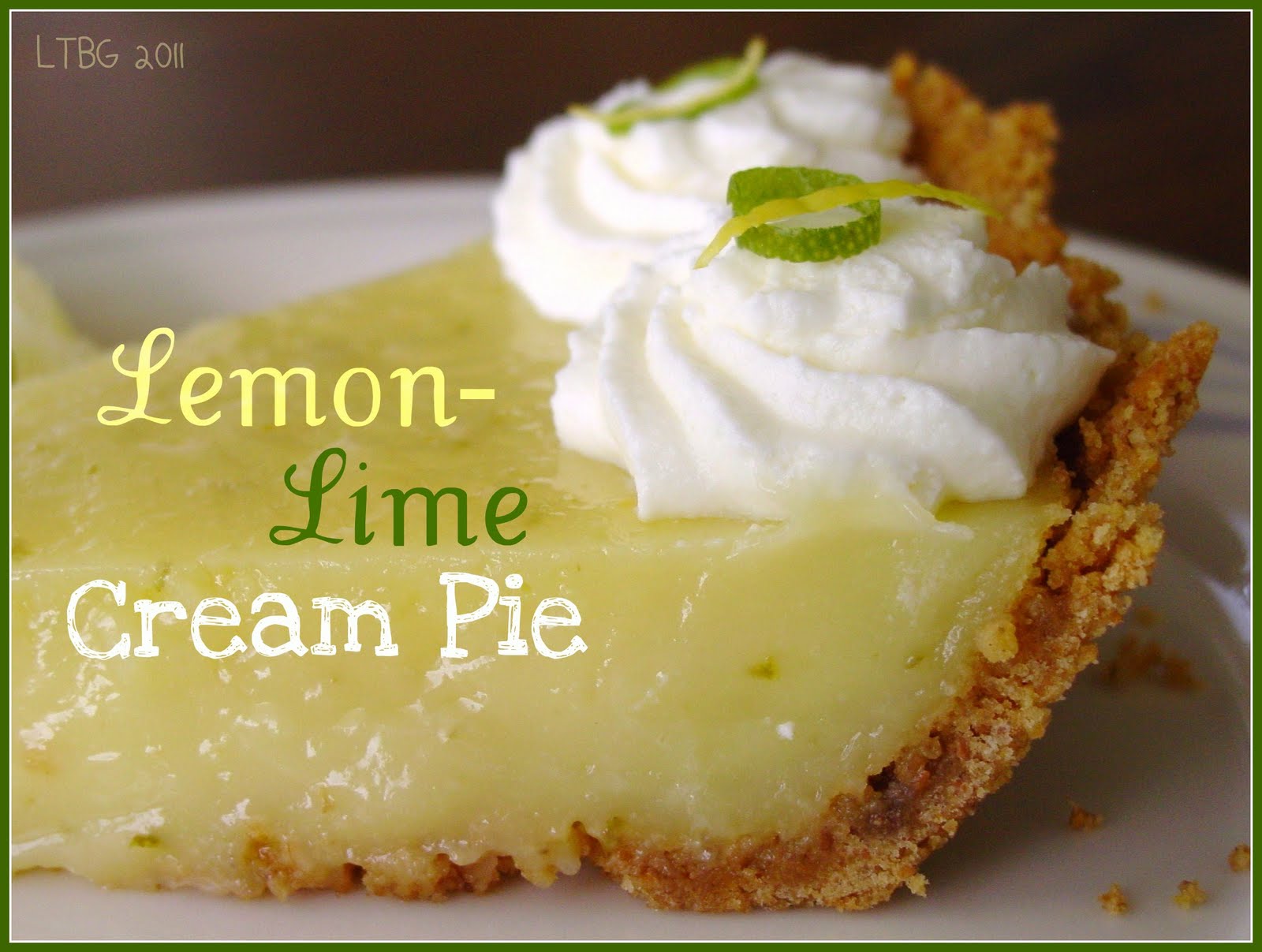 Lick The Bowl Good LemonLime Cream Pie. Oh Yeah.