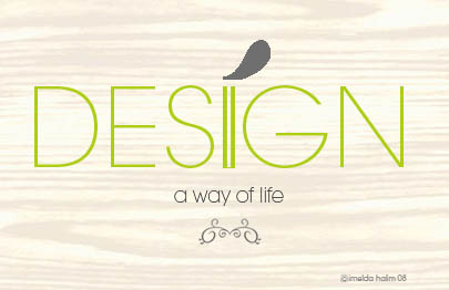 Design as a Way of Life