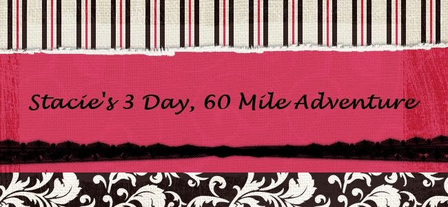 Stacie's 3 Day, 60 Mile Adventure