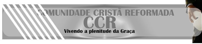 COMUNIDADE CRISTÃ REFORMADA