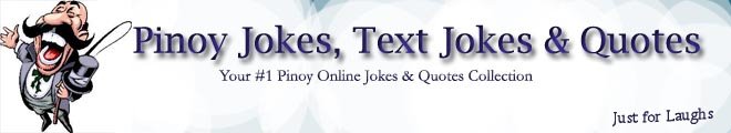 Pinoy Jokes, Text Jokes, & Quotes
