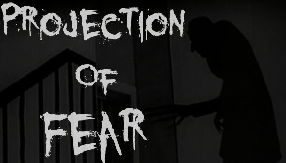 Projection of Fear
