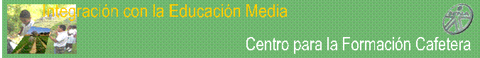 INTEGRACIÓN CON LA EDUCACIÓN MEDIA