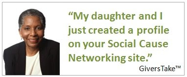 Givers Take Image, My daughter and I just created a profile on your social cause networking site.