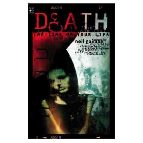 Death: The Time of Your Life Neil Gaiman, Chris Bachalo, Mark Pennington and Mark Buckingham