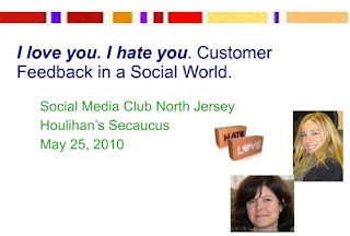 Social Media Club North Jersey: I love you. I hate you. Customer Feedback in a Social World.