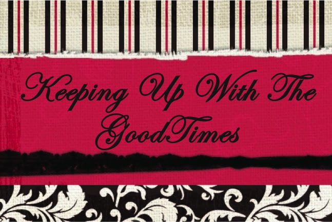 Keeping Up With the Good Times